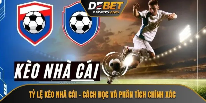 Tỷ Lệ Kèo Nhà Cái